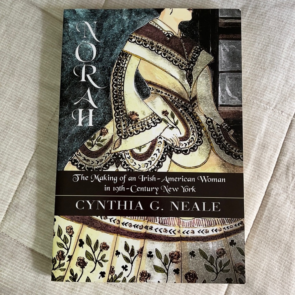 Norah, the Making of an Irish-American Woman by Cynthia G. Neale - Paperback